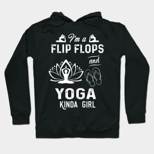 I'm A Flip Flops And Yoga Kinda Girl Hoodie